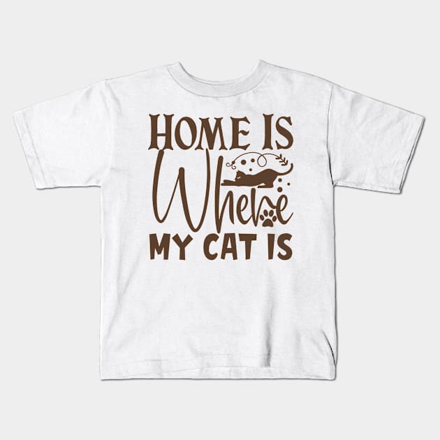 Home is where my cat is Kids T-Shirt by P-ashion Tee